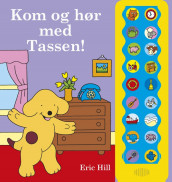 Kom og hør med Tassen! av Eric Hill (Kartonert)