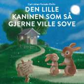 Den lille kaninen som så gjerne ville sove av Carl-Johan Forssén Ehrlin (Nedlastbar lydbok)