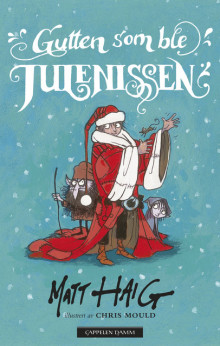 Gutten som ble julenissen av Matt Haig (Innbundet)