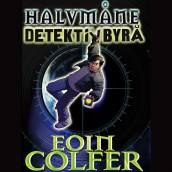 Halvmåne detektivbyrå av Eoin Colfer (Nedlastbar lydbok)