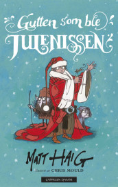 Gutten som ble julenissen av Matt Haig (Ebok)