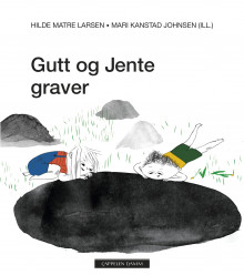 Gutt og Jente graver av Hilde Matre Larsen (Innbundet)