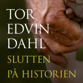 Slutten på historien av Tor Edvin Dahl (Nedlastbar lydbok)
