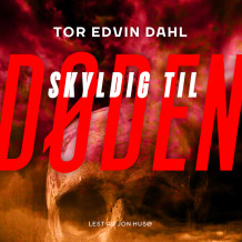 Skyldig til døden av Tor Edvin Dahl (Nedlastbar lydbok)
