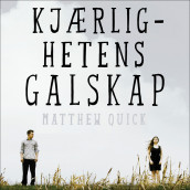 Kjærlighetens galskap av Matthew Quick (Nedlastbar lydbok)