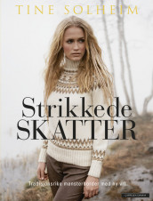 Strikkede skatter av Tine Solheim (Innbundet)