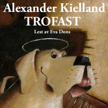 Trofast av Alexander L. Kielland (Nedlastbar lydbok)