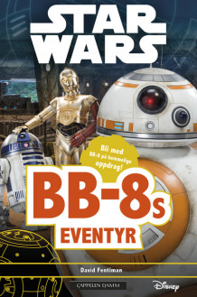 Star Wars™ - BB-8s eventyr av David Fentiman (Innbundet)