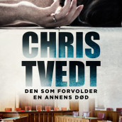 Den som forvolder en annens død av Chris Tvedt (Nedlastbar lydbok)