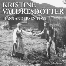 Kristine Valdresdotter av Hans Andersen Foss (Nedlastbar lydbok)