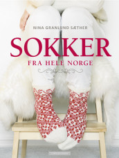 Sokker fra hele Norge av Nina Granlund Sæther (Innbundet)