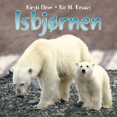 Isbjørnen av Kirsti Blom og Kit M. Kovacs (Nedlastbar lydbok)