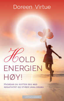 Hold energien høy! av Doreen Virtue (Ebok)