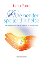 Dine hender speiler din helse av Lori Reid (Heftet)