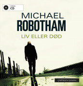 Liv eller død av Michael Robotham (Lydbok-CD)