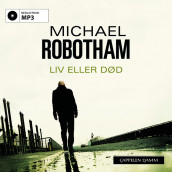 Liv eller død av Michael Robotham (Nedlastbar lydbok)