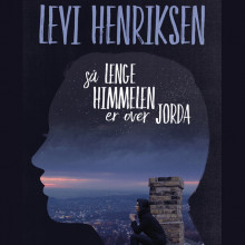 Så lenge himmelen er over jorda av Levi Henriksen (Nedlastbar lydbok)