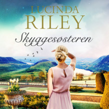 Skyggesøsteren av Lucinda Riley (Nedlastbar lydbok)