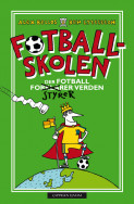 Omslag - Fotballskolen - Der fotball styrer verden