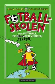 Fotballskolen - Der fotball styrer verden av Alex Bellos og Ben Lyttleton (Innbundet)