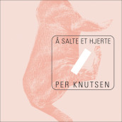 Å salte et hjerte av Per Knutsen (Nedlastbar lydbok)