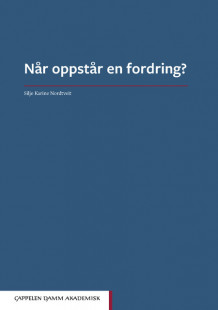 Når oppstår en fordring? av Silje Karine Nordtveit (Innbundet)