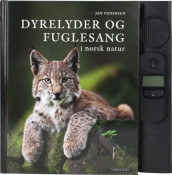 Dyrelyder og fuglesang i norsk natur av Jan Pedersen (Innbundet)