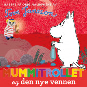 Mummitrollet og den nye vennen av Tove Jansson (Nedlastbar lydbok)