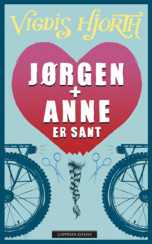 Jørgen + Anne er sant av Vigdis Hjorth (Innbundet)