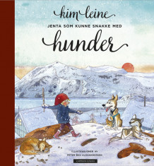 Jenta som kunne snakke med hunder av Kim Leine (Innbundet)