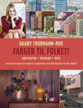 Farger til folket! av Dagny Thurmann-Moe (Heftet)