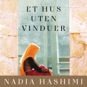 Et hus uten vinduer av Nadia Hashimi (Nedlastbar lydbok)
