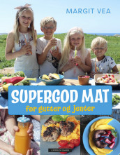 Supergod mat for gutter og jenter av Margit Vea (Innbundet)