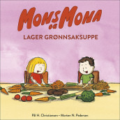 Mons og Mona lager grønnsaksuppe av Pål H. Christiansen og Morten N. Pedersen (Nedlastbar lydbok)