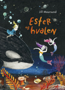 Ester og hvalen av Jill Moursund (Innbundet)