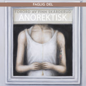 Anorektisk forord av Finn Skårderud (Nedlastbar lydbok)