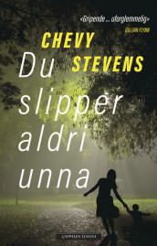 Du slipper aldri unna av Chevy Stevens (Ebok)