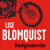 Rødglødende av Lise Blomquist (Nedlastbar lydbok)
