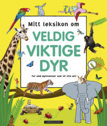 Mitt leksikon om veldig viktige dyr (Innbundet)