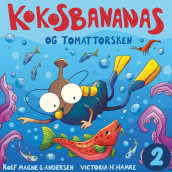 Kokosbananas og tomattorsken av Rolf Magne G. Andersen (Nedlastbar lydbok)