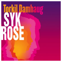 Syk rose av Torkil Damhaug (Nedlastbar lydbok)