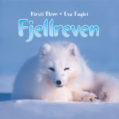 Fjellreven av Kirsti Blom og Eva Fuglei (Nedlastbar lydbok)