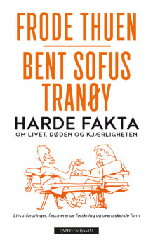 Harde fakta av Frode Thuen og Bent Sofus Tranøy (Innbundet)