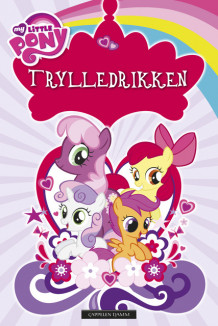 Les med MY LITTLE PONY: Trylledrikken (Innbundet)