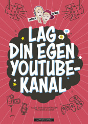 Lag din egen YouTube-kanal av Lasse Eriksen Bjørseth (Innbundet)