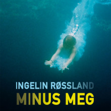 Minus meg av Ingelin Røssland (Nedlastbar lydbok)