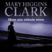 Mens min elskede sover av Mary Higgins Clark (Nedlastbar lydbok)