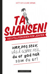 Omslag - Ta sjansen! Selvtillitskoden for jenter