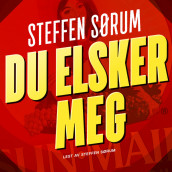Du elsker meg av Steffen Sørum (Nedlastbar lydbok)