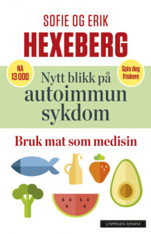 Nytt blikk på autoimmun sykdom av Erik Hexeberg og Sofie Hexeberg (Ebok)